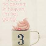 If There's No Dessert In He..