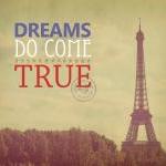 Dreams Do Come True. Eiffel..